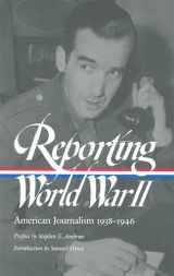 9781931082051-1931082057-Reporting World War II: American Journalism 1938-1946