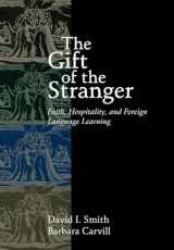 9780802847089-0802847080-The Gift of the Stranger: Faith, Hospitality, and Foreign Language Learning