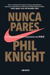 9781949061611-1949061612-Nunca pares: Autobiografía del fundador de Nike / Shoe Dog: A Memoir by the Creator of Nike (Spanish Edition)