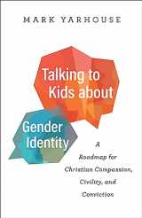 9780764241178-0764241176-Talking to Kids about Gender Identity: A Roadmap for Christian Compassion, Civility, and Conviction