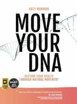 9781943370108-1943370109-Move Your DNA 2nd ed: Restore Your Health Through Natural Movement