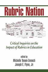 9781623969615-1623969611-Rubric Nation: Critical Inquiries on the Impact of Rubrics in Education