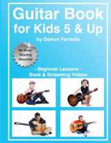 9780692060063-0692060065-Guitar Book for Kids 5 & Up - Beginner Lessons: Learn to Play Famous Guitar Songs for Children, How to Read Music & Guitar Chords (Book & Streaming Videos)