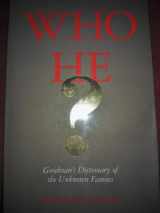 9780907675303-0907675301-Who he?: Goodman's dictionary of the unknown famous