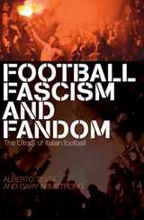 9781408123713-1408123711-Football, Fascism and Fandom: The UltraS of Italian Football