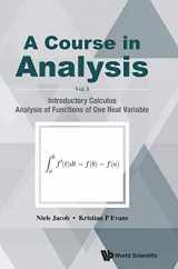 9789814689083-9814689084-COURSE IN ANALYSIS, A - VOLUME I: INTRODUCTORY CALCULUS, ANALYSIS OF FUNCTIONS OF ONE REAL VARIABLE
