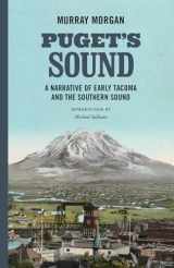 9780295744230-0295744235-Puget's Sound: A Narrative of Early Tacoma and the Southern Sound