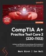 9781837638895-1837638896-CompTIA A+ Practice Test Core 2 (220-1102): Achieve certification by practicing with hundreds of mock questions and tests for each exam topic