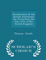 9781296191320-129619132X-Recollections of the British Institution for Promoting the Fine Arts in the United Kingdom - Scholar's Choice Edition
