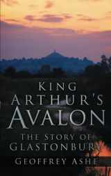 9780750948814-0750948817-King Arthur's Avalon: The Story of Glastonbury