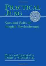 9781630516093-1630516090-Practical Jung: Nuts and Bolts of Jungian Psychotherapy