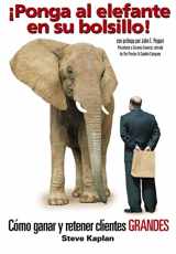 9780881132151-0881132152-¡Ponga al elefante en su bolsillo!: Cómo ganar y retener clientes GRANDES (Spanish Edition)
