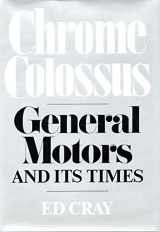 9780070134935-0070134936-Chrome Colossus: General Motors and Its Times