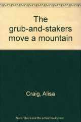 9780896212886-0896212882-The grub-and-stakers move a mountain