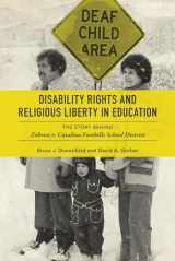 9780252085079-0252085078-Disability Rights and Religious Liberty in Education: The Story behind Zobrest v. Catalina Foothills School District (Disability Histories)