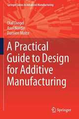 9789811382833-9811382832-A Practical Guide to Design for Additive Manufacturing (Springer Series in Advanced Manufacturing)