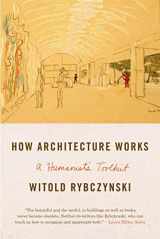 9780374534820-0374534829-How Architecture Works: A Humanist's Toolkit