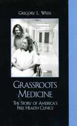 9780742540699-0742540693-Grassroots Medicine: The Story of America's Free Health Clinics