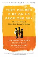 9781610395984-1610395980-They Poured Fire on Us From the Sky: The True Story of Three Lost Boys from Sudan