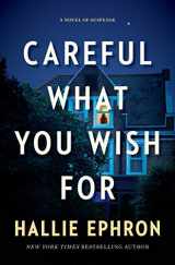 9780062473653-0062473654-Careful What You Wish For: A Novel of Suspense