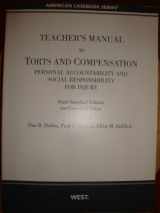 9780314184931-0314184937-Teacher's Manual to Torts and Compensation (Personal Accountability and Social Responsibility for In