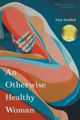 9781496227850-1496227859-An Otherwise Healthy Woman (The Backwaters Prize in Poetry Honorable Mention)
