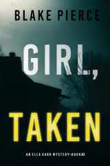 9781094391618-1094391611-Girl, Taken (An Ella Dark FBI Suspense Thriller—Book 2)