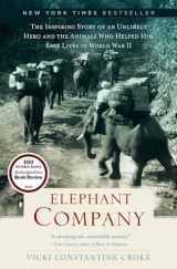 9781400069330-1400069335-Elephant Company: The Inspiring Story of an Unlikely Hero and the Animals Who Helped Him Save Lives in World War II