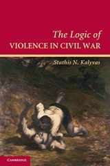 9780521670043-0521670047-The Logic of Violence in Civil War (Cambridge Studies in Comparative Politics)