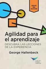 9781604917765-1604917768-Learning Agility: Unlock the Lessons of Experience (Spanish for Latin America) (Spanish Edition)