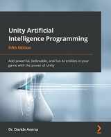 9781803238531-1803238534-Unity Artificial Intelligence Programming - Fifth Edition: Add powerful, believable, and fun AI entities in your game with the power of Unity