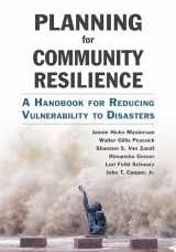 9781610915854-1610915852-Planning for Community Resilience: A Handbook for Reducing Vulnerability to Disasters