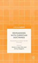 9781137388674-1137388676-Reimagining with Christian Doctrines: Responding to Global Gender Injustices (Palgrave Pivot)