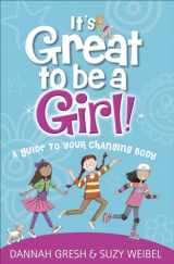 9780736981859-0736981853-It's Great to Be a Girl!: A Guide to Your Changing Body (True Girl)