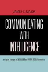9780810861190-0810861194-Communicating With Intelligence: Writing and Briefing in the Intelligence and National Security Communities (Security and Professional Intelligence Education Series)