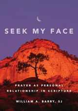 9780829428087-0829428089-Seek My Face: Prayer as Personal Relationship in Scripture