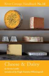 9781408873472-1408873478-Cheese & Dairy: River Cottage Handbook No.16