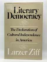 9780670430260-0670430269-Literary Democracy: The Declaration of Cultural Independence in America