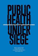 9780875533193-0875533191-Public Health Under Siege: Improving Policy in Turbulent Times