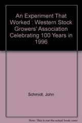 9780969749004-0969749007-An Experiment That Worked : Western Stock Growers' Association Celebrating 100 Years in 1996