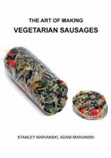 9780990458630-0990458636-The Art of Making Vegetarian Sausages