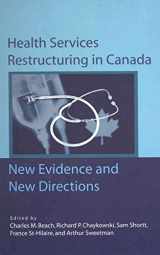 9781553390756-155339075X-Health Services Restructuring in Canada: New Evidence and New Directions (Queen's Policy Studies Series) (Volume 108)