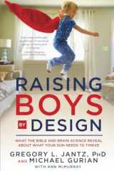 9780307731685-0307731685-Raising Boys by Design: What the Bible and Brain Science Reveal About What Your Son Needs to Thrive