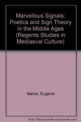 9780803246553-0803246552-Mervelous Signals: Poetics and Sign Theory in the Middle Ages (Regents Studies in Medieval Culture)