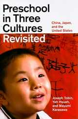 9780226805030-0226805034-Preschool in Three Cultures Revisited: China, Japan, and the United States