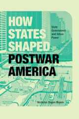 9780226498317-022649831X-How States Shaped Postwar America: State Government and Urban Power