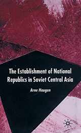 9781403915719-1403915717-The Establishment of National Republics in Soviet Central Asia