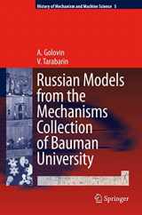 9781402087752-1402087756-Russian Models from the Mechanisms Collection of Bauman University (History of Mechanism and Machine Science, 5)