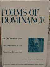 9781856282369-1856282368-Forms of Dominance: On the Architecture and Urbanism of the Colonial Enterprise (Ethnoscapes)