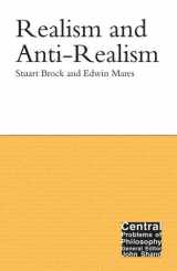 9781844650248-1844650243-Realism and Anti-Realism (Central Problems of Philosophy)